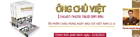 Gioi thieu sach cua nha bao Nguyen Hung: Ong Chu Viet