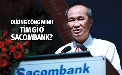 Dương Công Minh tìm kiếm gì ở Sacombank?