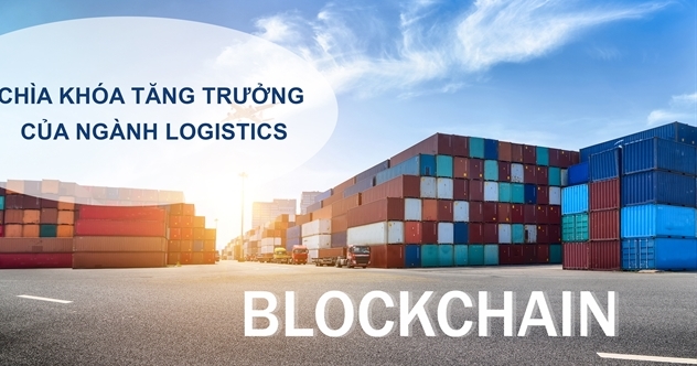 Blockchain: Chìa Khoá Tăng Trưởng Của Ngành Logistics