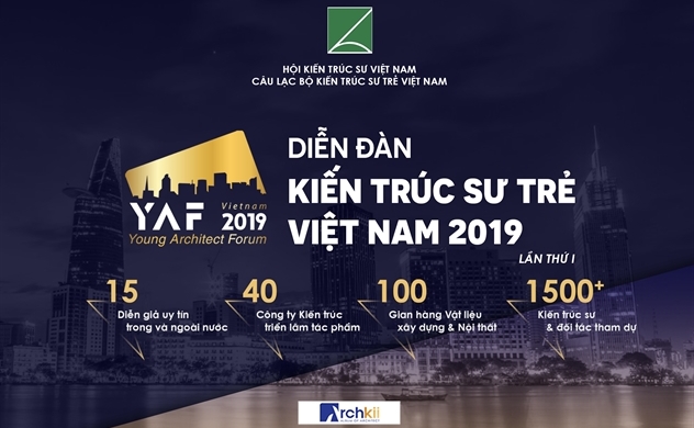 Diễn đàn Kiến trúc sư trẻ Việt Nam - YAF 2019 lần đầu tổ chức tại TP.HCM