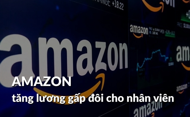 Amazon sẽ tăng gấp đôi lương cho nhân viên