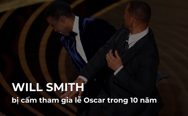 Diễn viên Will Smith bị cấm tham gia Lễ trao giải Oscar trong 10 năm