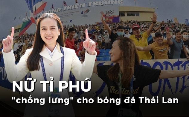 Nữ tỉ phú "chống lưng" cho bóng đá Thái Lan