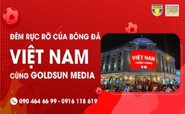 Sống lại đêm rực rỡ của bóng đá Việt Nam cùng Goldsun Media