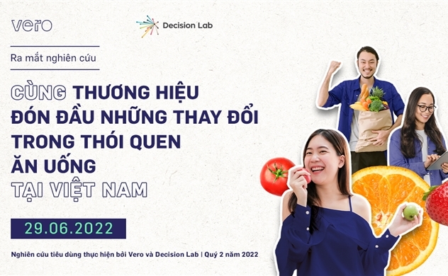 Vero và Decision Lab công bố nghiên cứu giúp các thương hiệu đón đầu những thay đổi trong thói quen ăn uống tại Việt Nam