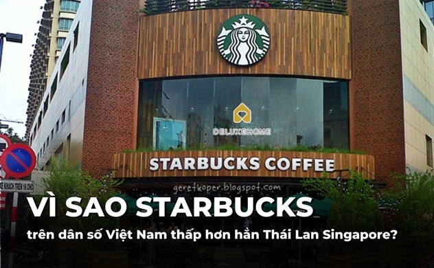 Vì sao Starbucks trên dân số Việt Nam thấp hơn hẳn Thái Lan Singapore?