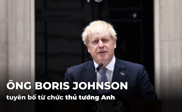 Thủ tướng Anh Boris Johnson tuyên bố từ chức