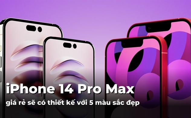 iPhone 14 Pro Max giá rẻ sẽ có thiết kế với 5 màu sắc