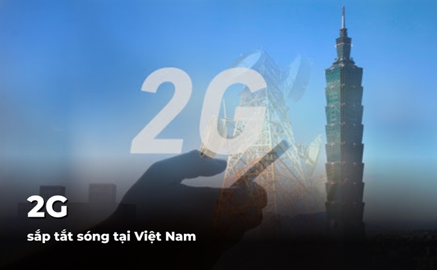 2G sắp tắt sóng tại Việt Nam