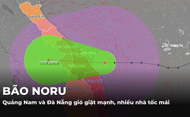 Bão Noru đổ bộ, Quảng Nam và Đà Nẵng gió giật mạnh, nhiều nhà tốc mái