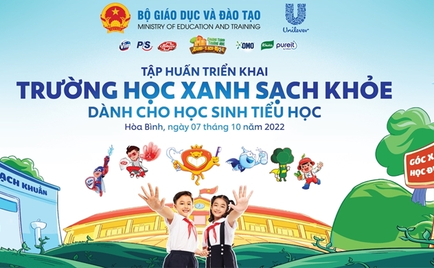 Bộ Giáo dục & Đào tạo cùng Unilever Việt Nam triển khai mô hình chuẩn trường học “Xanh - Sạch - Khỏe”