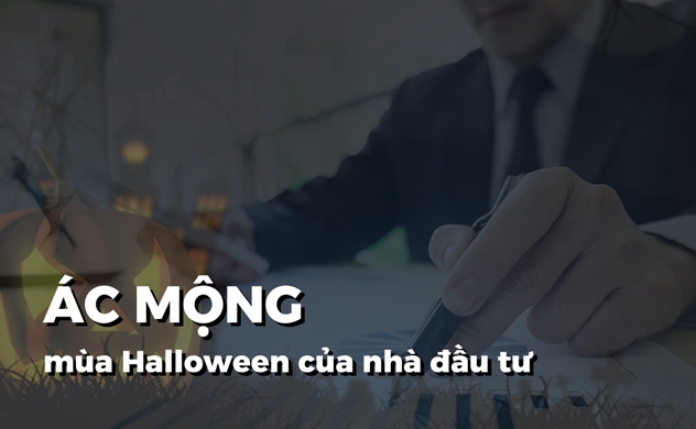 Ác mộng mùa Halloween của các nhà đầu tư
