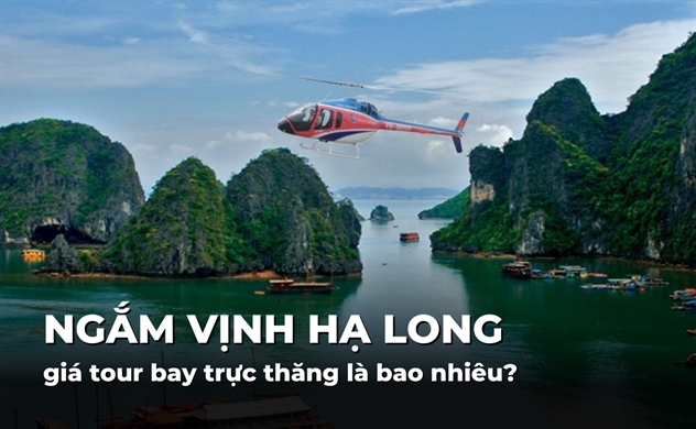 Giá tour bay trực thăng ngắm vịnh Hạ Long là bao nhiêu?