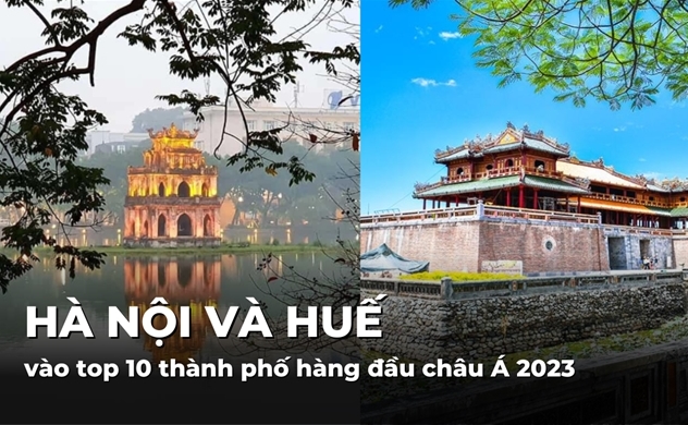 Hà Nội và Huế vào Top 10 thành phố hàng đầu châu Á năm 2023