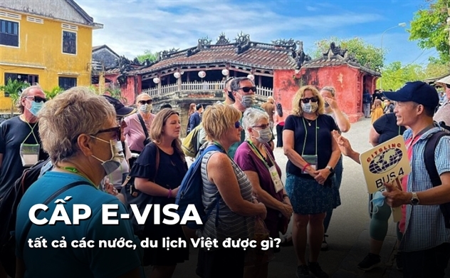 Cấp e-visa tất cả các nước, du lịch Việt được gì?