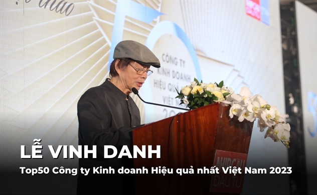 Lễ Vinh danh Top 50 Công ty Kinh doanh Hiệu quả nhất Việt Nam 2023